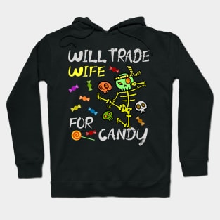 Will Trade Wife For Candy Trick Or Treat Halloween Hoodie